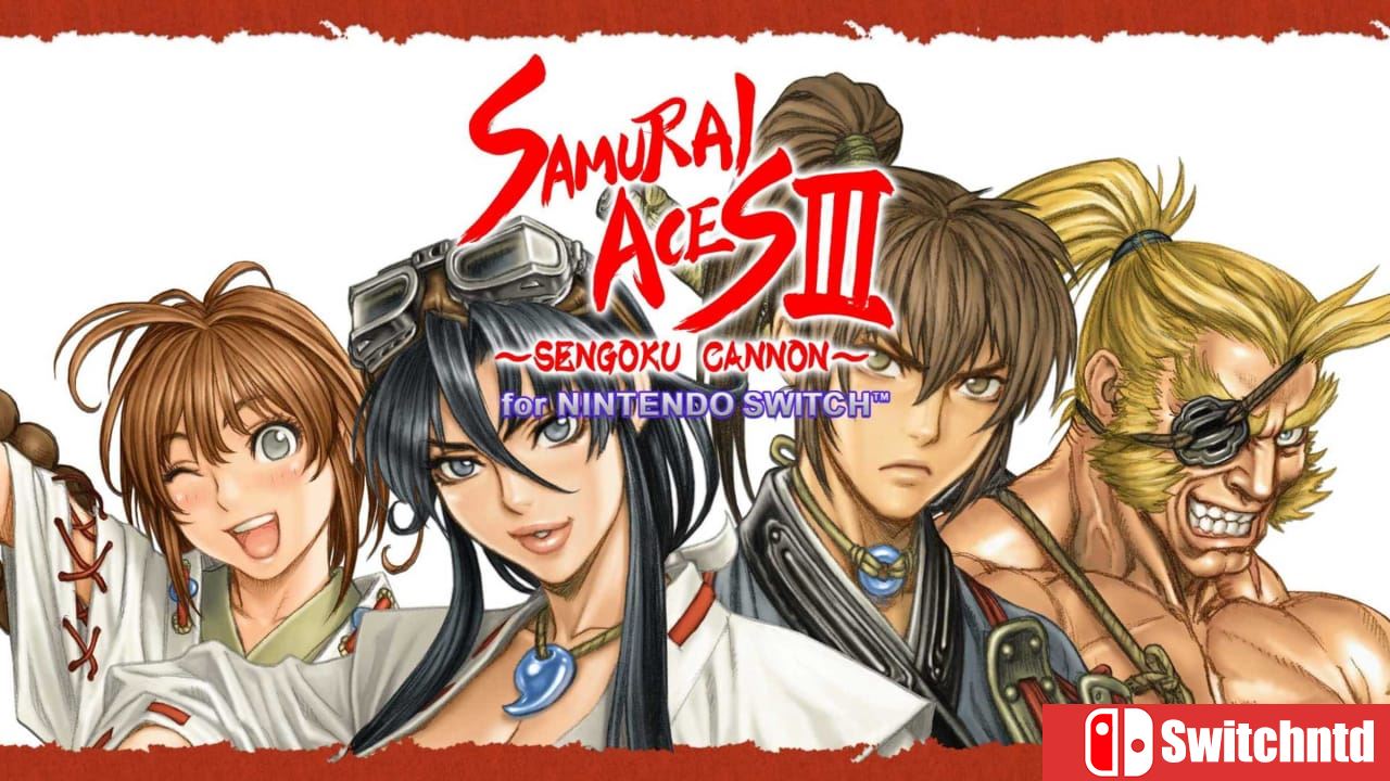 战国之刃3：战国加农丨Samurai Aces III: Sengoku Cannon for Nintendo Switch
