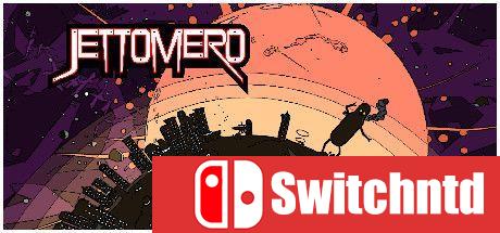 《Jettomero：宇宙大英雄（Jettomero: Hero of the Universe）》DARKSiDERS硬盘版[CN/EN]