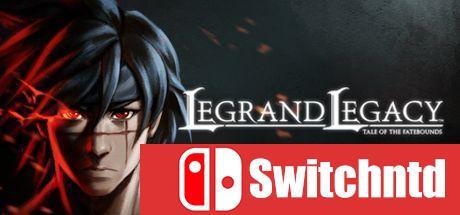 《罗格朗的遗产（LEGRAND LEGACY）》CODEX镜像版[CN/EN]