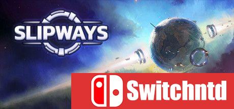 《Slipways（Slipways）》官方中文 v1.3.1143 [中文/英文]