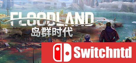 《岛群时代（Floodland）》官方中文  PtGM镜像版[中文/繁体/英文/日语]