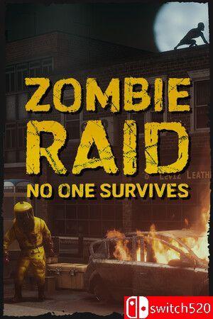《僵尸突袭：没有人能幸存（ZOMBIE RAID: No One Survives）》B.15650037 [中文/英文/日语]