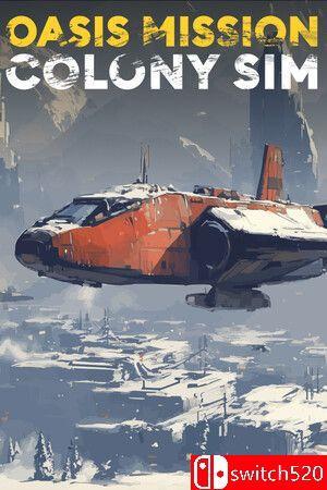 《绿洲使命：殖民模拟（Oasis Mission: Colony Sim）》Build 17055310 [中文/英文/日语]