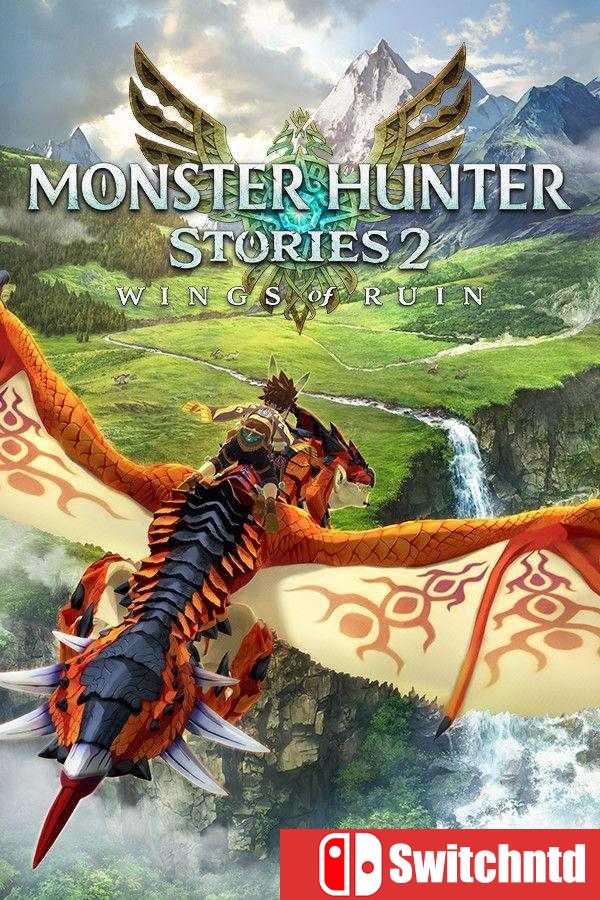 《怪物猎人物语2：毁灭之翼（Monster Hunter Stories 2）》v1.6.1 [中文/英文]