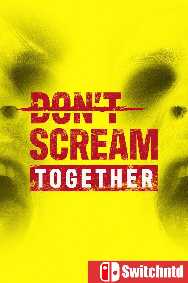 《别一起尖叫（DON’T SCREAM TOGETHER）》官方中文 Build 21048446 [中文/繁体/英文/日语]