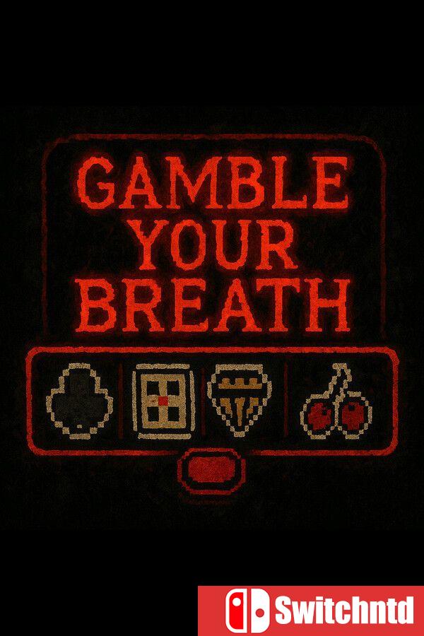《赌上你的呼吸（Gamble Your Breath）》[英文]