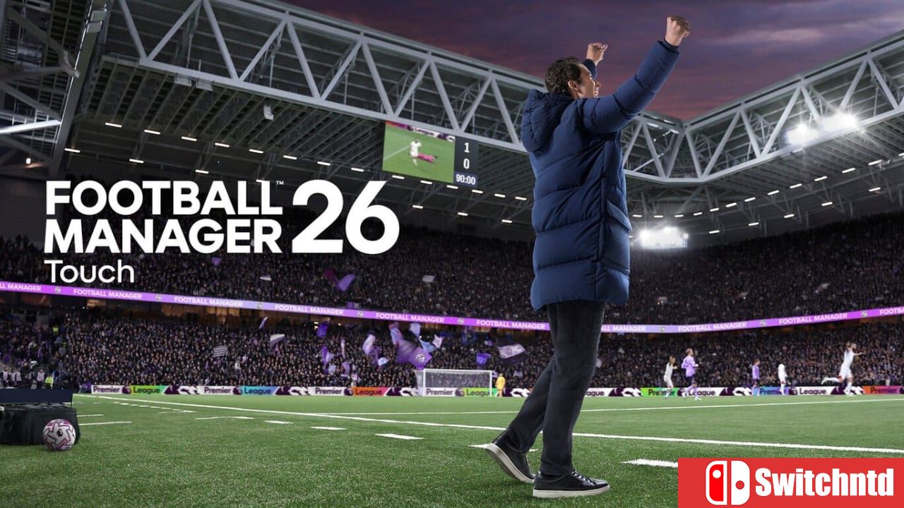 足球经理26 触摸版丨Football Manager 26 Touch
