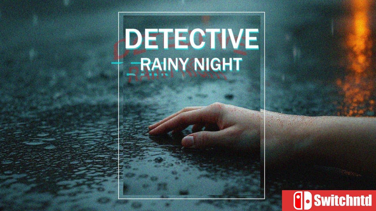 侦探：雨夜丨DETECTIVE – Rainy Night