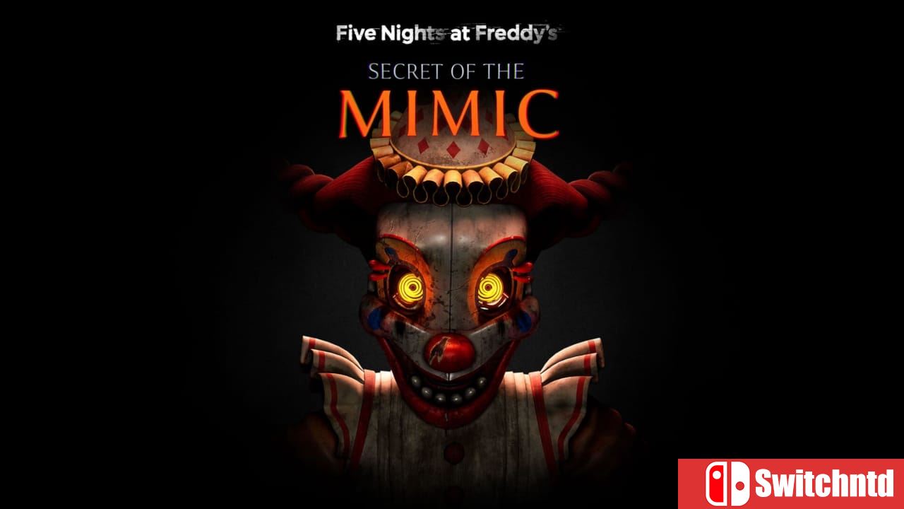 玩具熊的五夜后宫：模仿者的秘密丨Five Nights at Freddy’s: Secret of the Mimic
