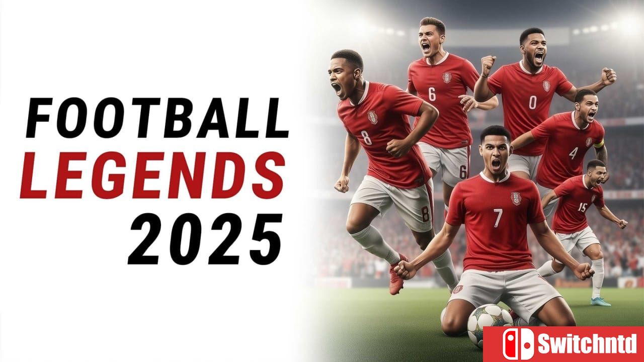 足球传奇2025丨Football Legends 2025