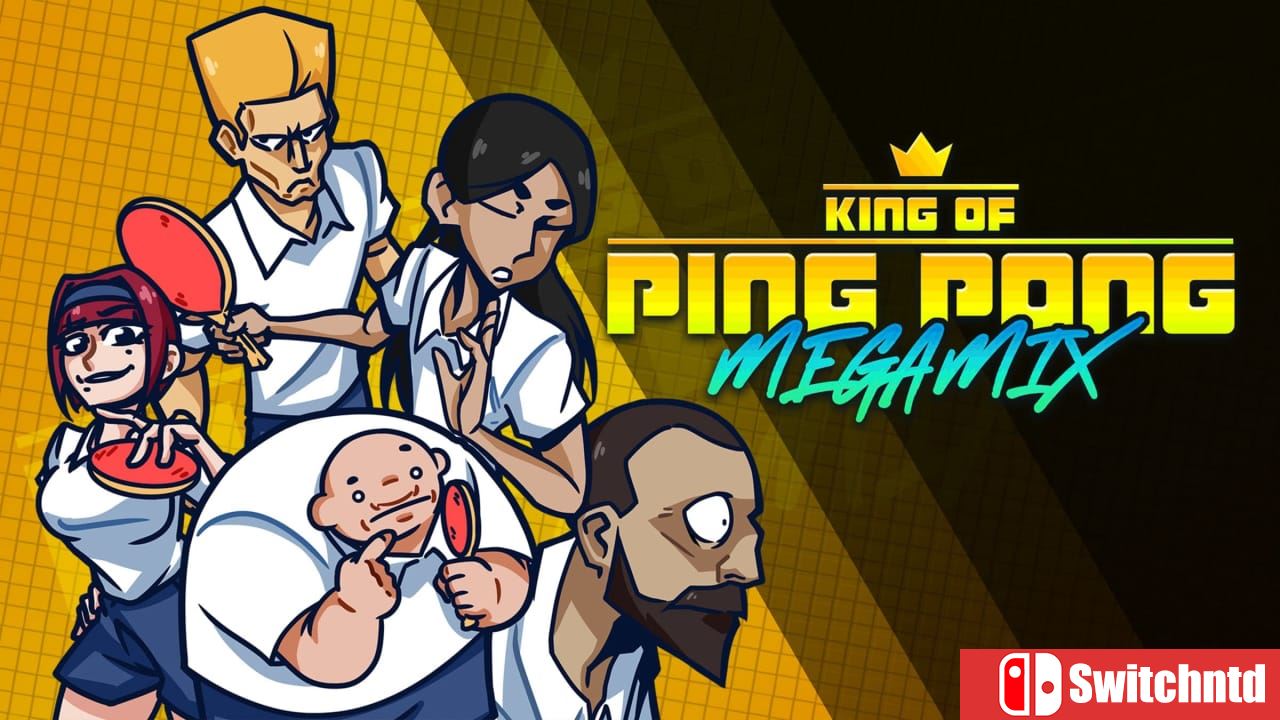 乒乓之王：终极混战丨King of Ping Pong: MEGAMIX