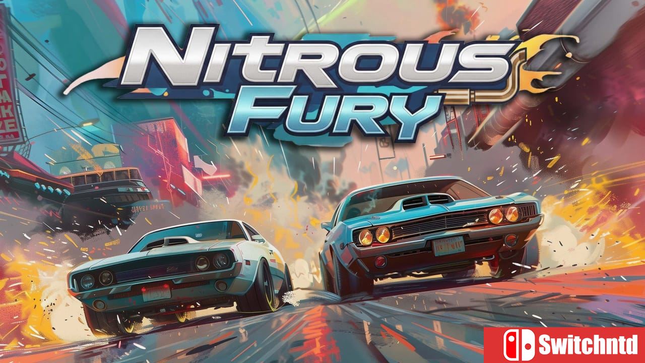 氮气狂飙丨Nitrous Fury