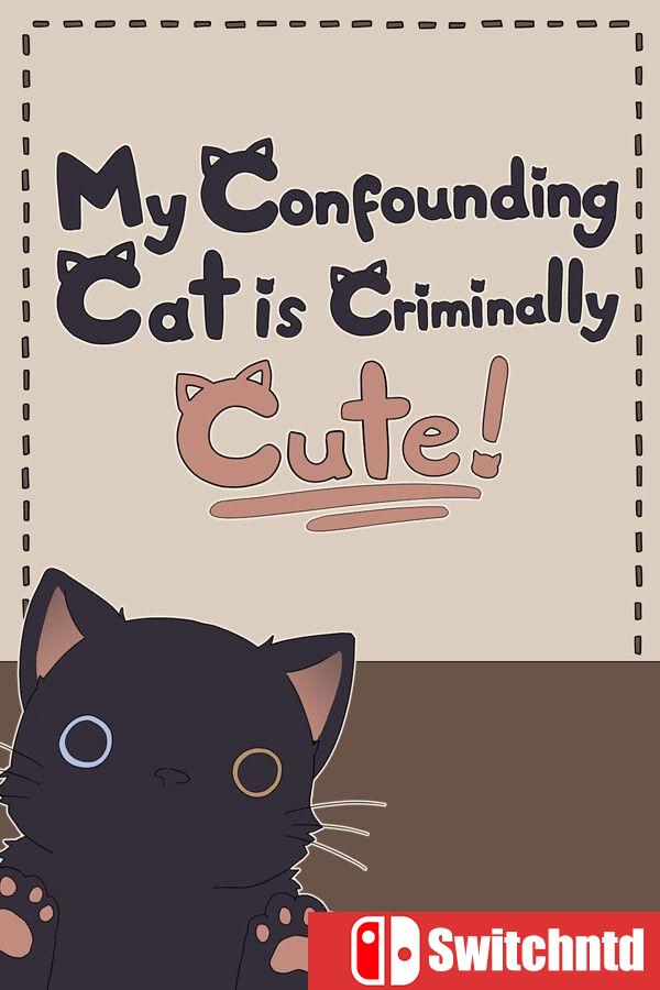 《混乱猫咪真是可爱到犯规！（My Confounding Cat is Criminally Cute!）》[中文/英文]