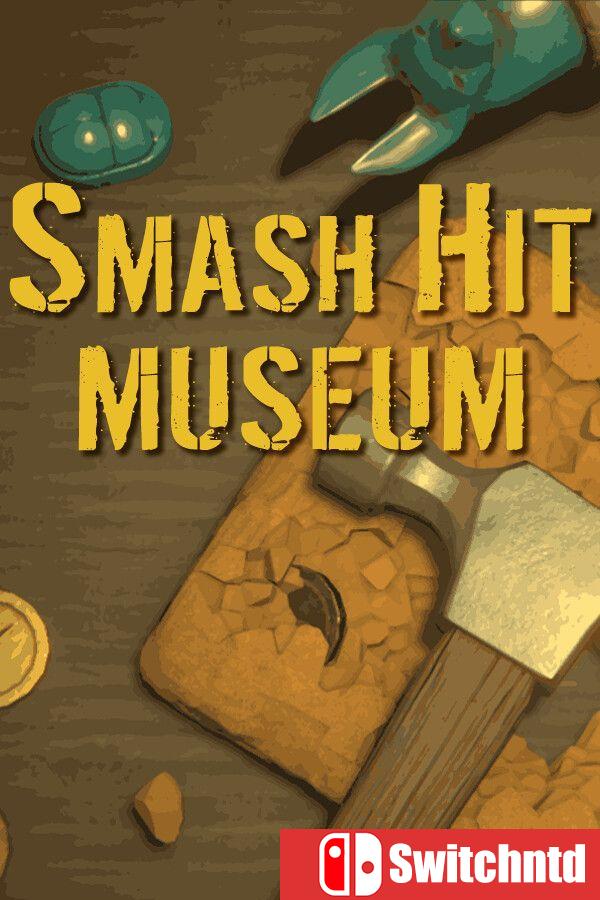 《砸击博物馆（Smash Hit Museum）》Build 21298647 [英文]