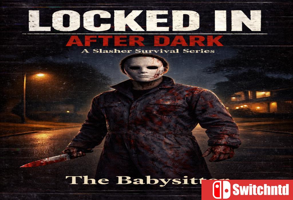 《夜困惊魂：保姆逃生（Locked In After Dark The Babysitter）》bADkARMA硬盘版[EN]