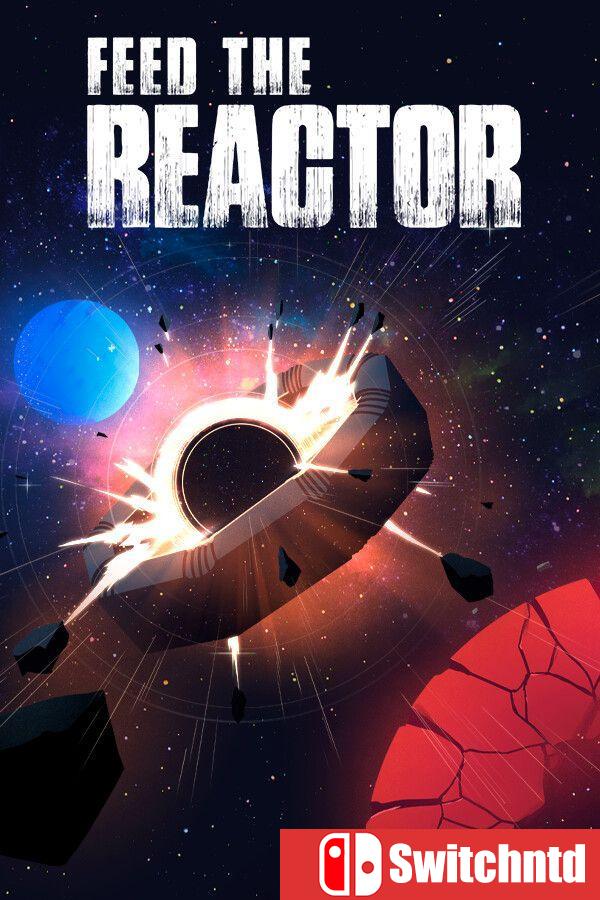 《喂饱反应堆（Feed the Reactor）》[英文]