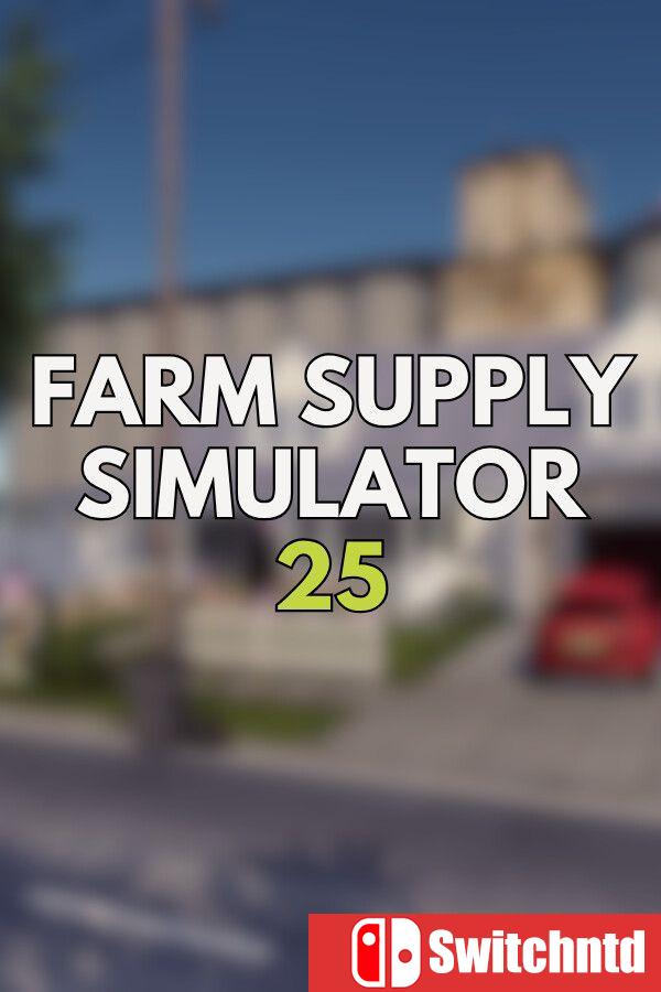 《农场供应模拟器25（Farm Supply Simulator 25）》Build 21543765 P2P硬盘版[CN/EN/JP]