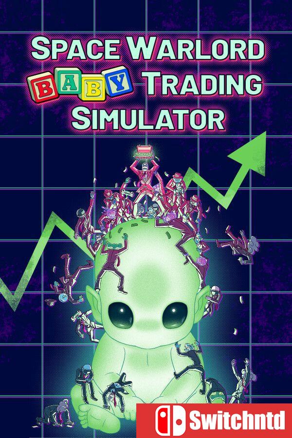 《太空军阀：婴儿交易模拟器（Space Warlord Baby Trading Simulator）》[英文]