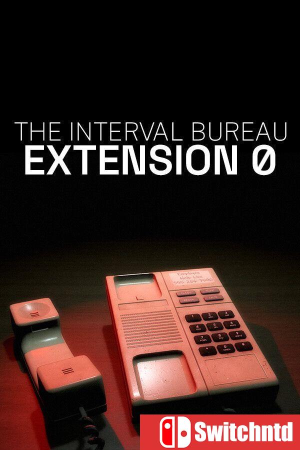 《间隙管理局：分机0（The Interval Bureau: Extension 0）》Build 21570483 [英文]