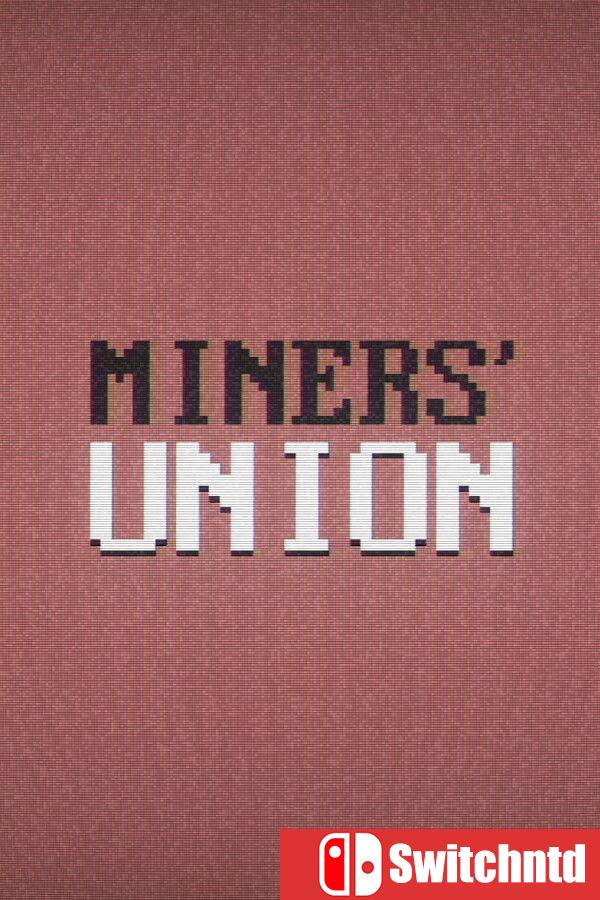 《矿工工会（Miners’ Union）》Build 21835327 [英文]