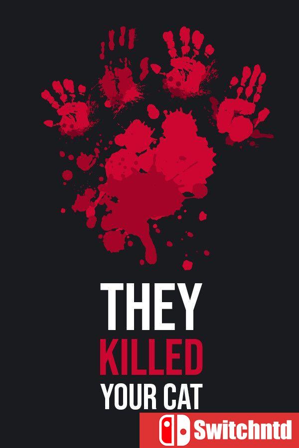 《他们杀了你的猫（They Killed Your Cat）》官方中文 [中文/繁体/英文/日语]