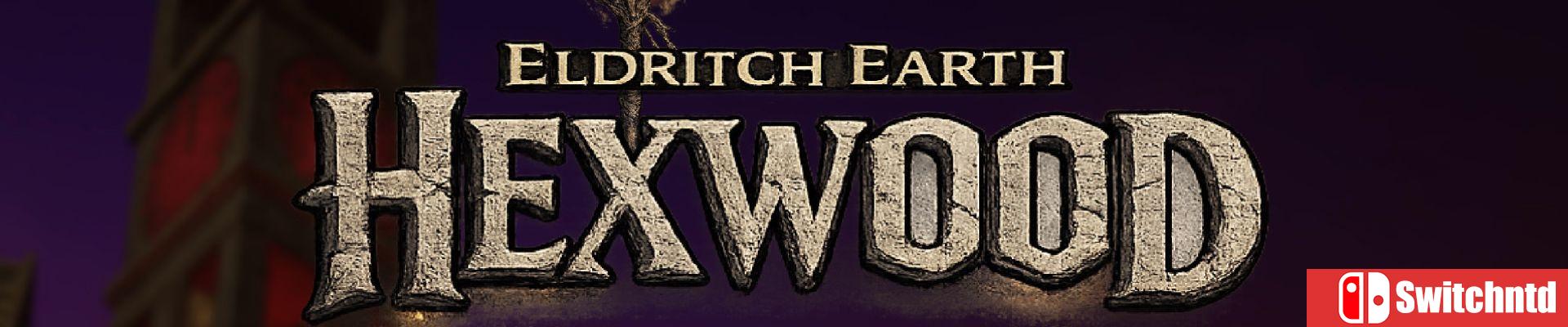 《古神大地：咒木林（Eldritch Earth: Hexwood）》[英文]