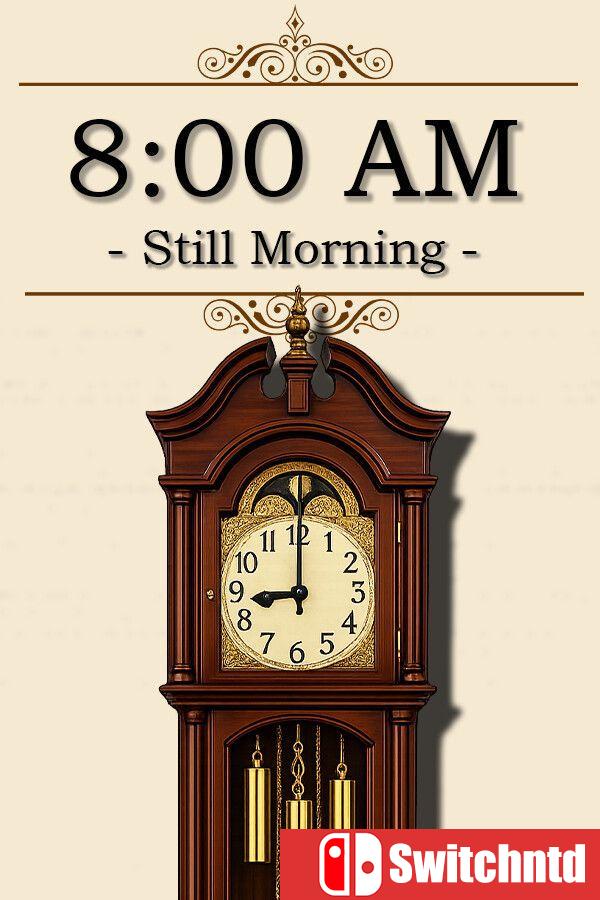 《上午八点：仍是早晨（8:00 AM : Still Morning）》Build 21922333 [中文/繁体/英文/日语]
