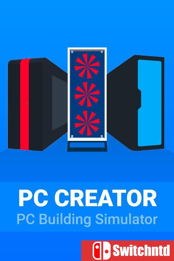 《PC创造者：电脑组装模拟器（PC Creator PC Building Simulator）》v10224427 [英文]