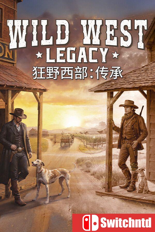 《狂野西部：传承（Wild West Legacy）》官方中文 [中文/英文]