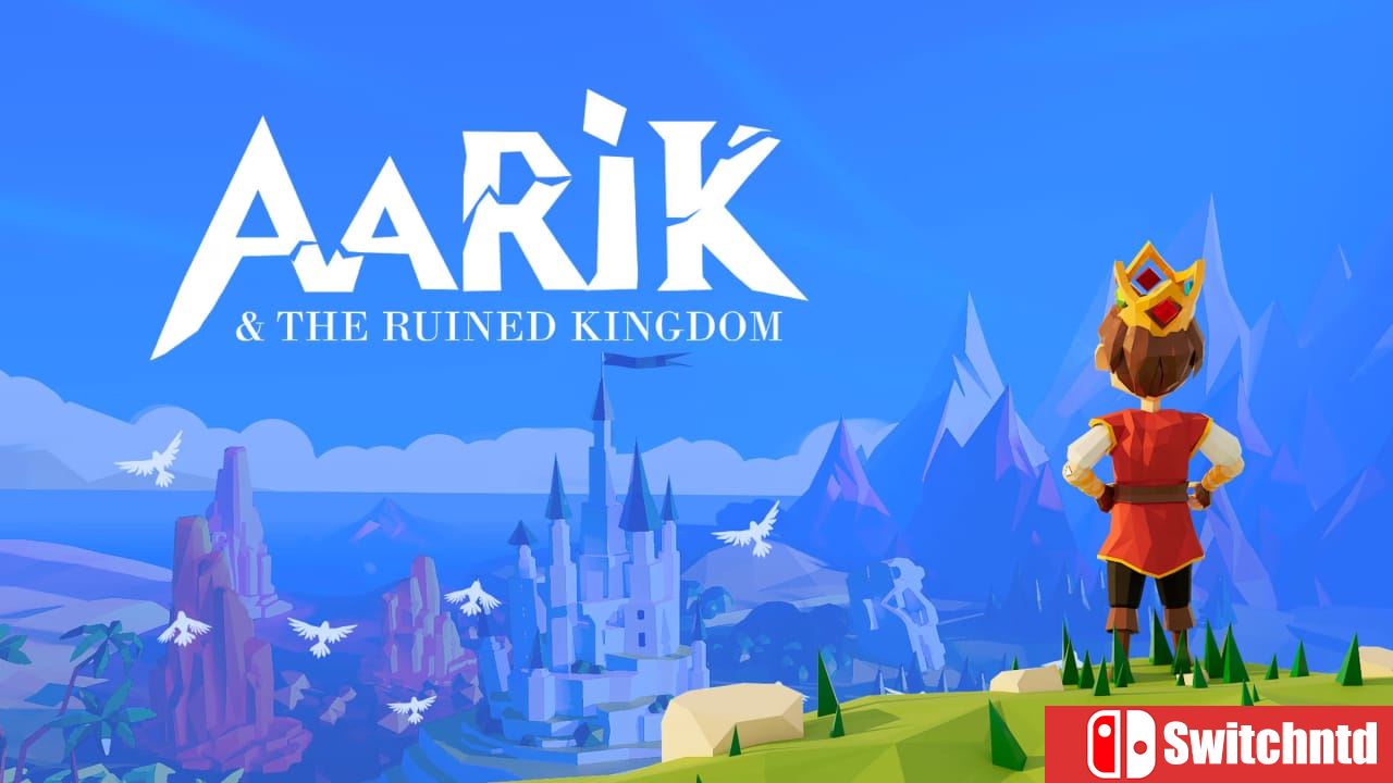 阿里克和废墟王国丨Aarik And The Ruined Kingdom