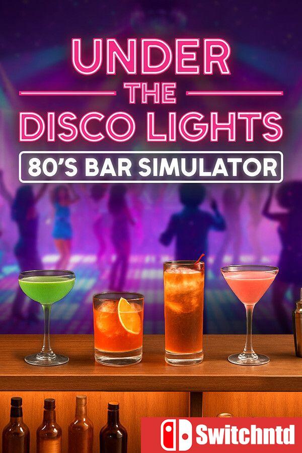《迪斯科灯光下：80年代酒吧模拟器（Under the Disco Lights 80’s Bar）》[中文/英文]