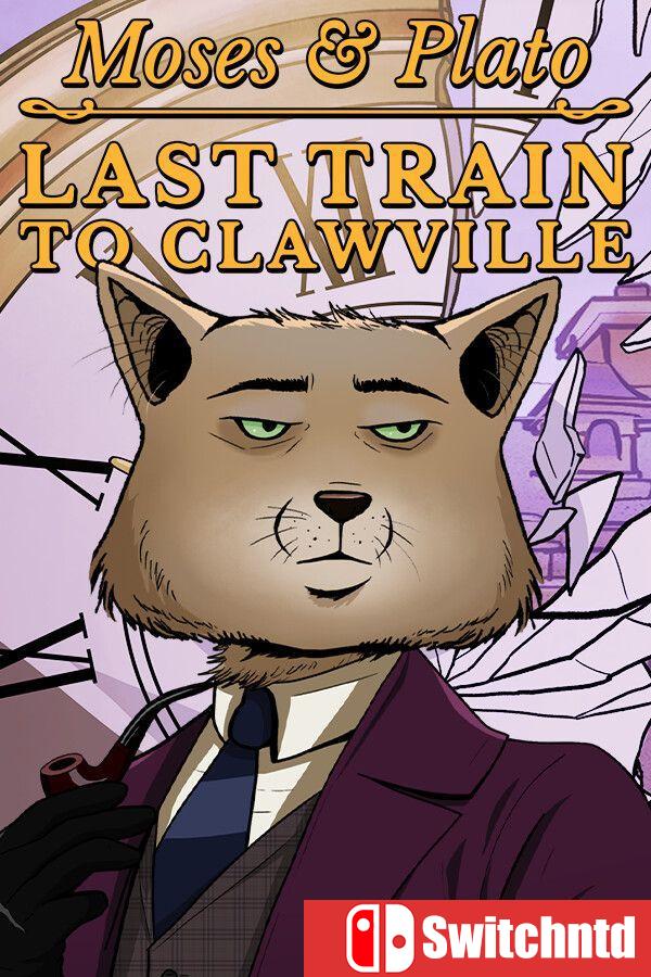 《摩西与柏拉图：开往爪城的末班列车（Moses and Plato Last Train to Clawville）》[英文]