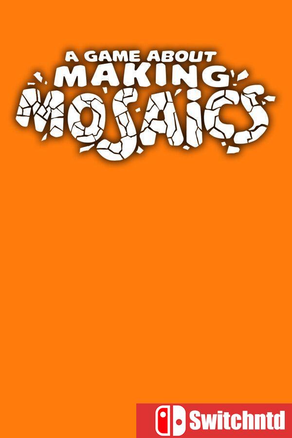 《一个关于制作马赛克的游戏（A Game About Making Mosaics）》Build 21337772 [英文]