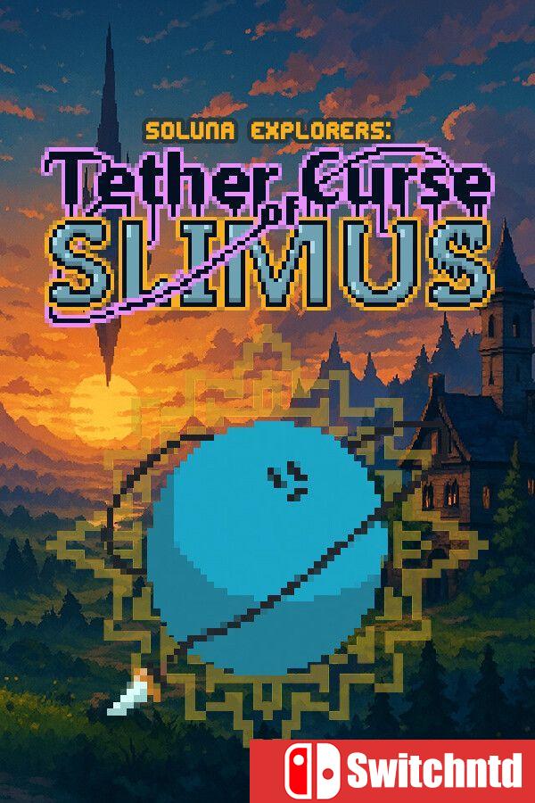 《索鲁纳探险者：束缚史莱姆斯的诅咒（Soluna Explorers: Tether Curse of Slimus）》[英文]