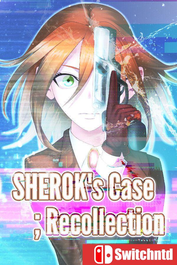 《夏洛克之案：追忆（SHEROK’s Case ;Recollection）》Build 22937086 [英文/日语]
