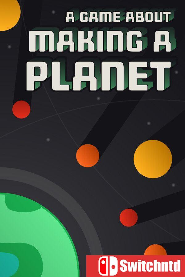 《一个关于制造星球的游戏（A Game About Making A Planet）》官方中文 [中文/英文/日语]