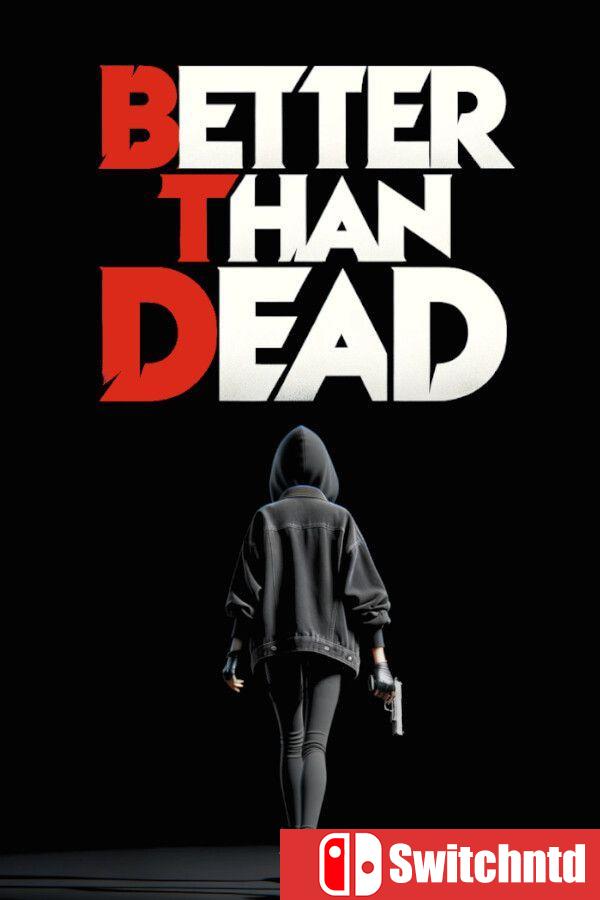 《总比死了强（Better Than Dead）》官方中文 [中文/英文/日语]