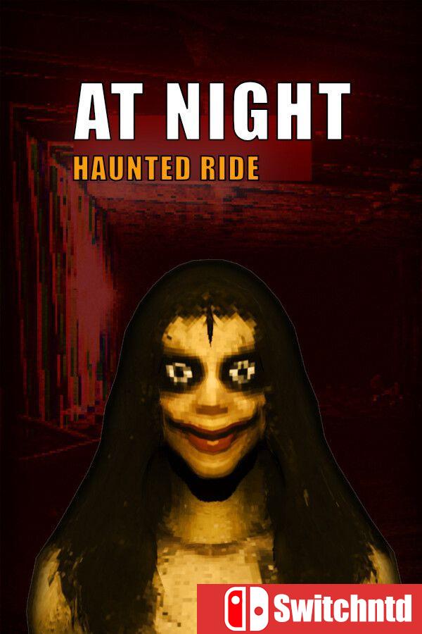 《夜行：幽灵之旅（At Night: Haunted Ride）》官方中文 Build 23303809 [中文/英文/日语]