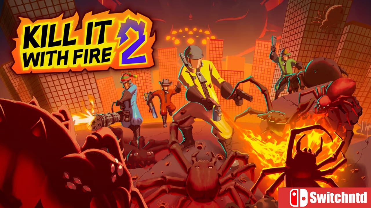 燃烧吧，蜘蛛2丨KILL IT WITH FIRE! 2
